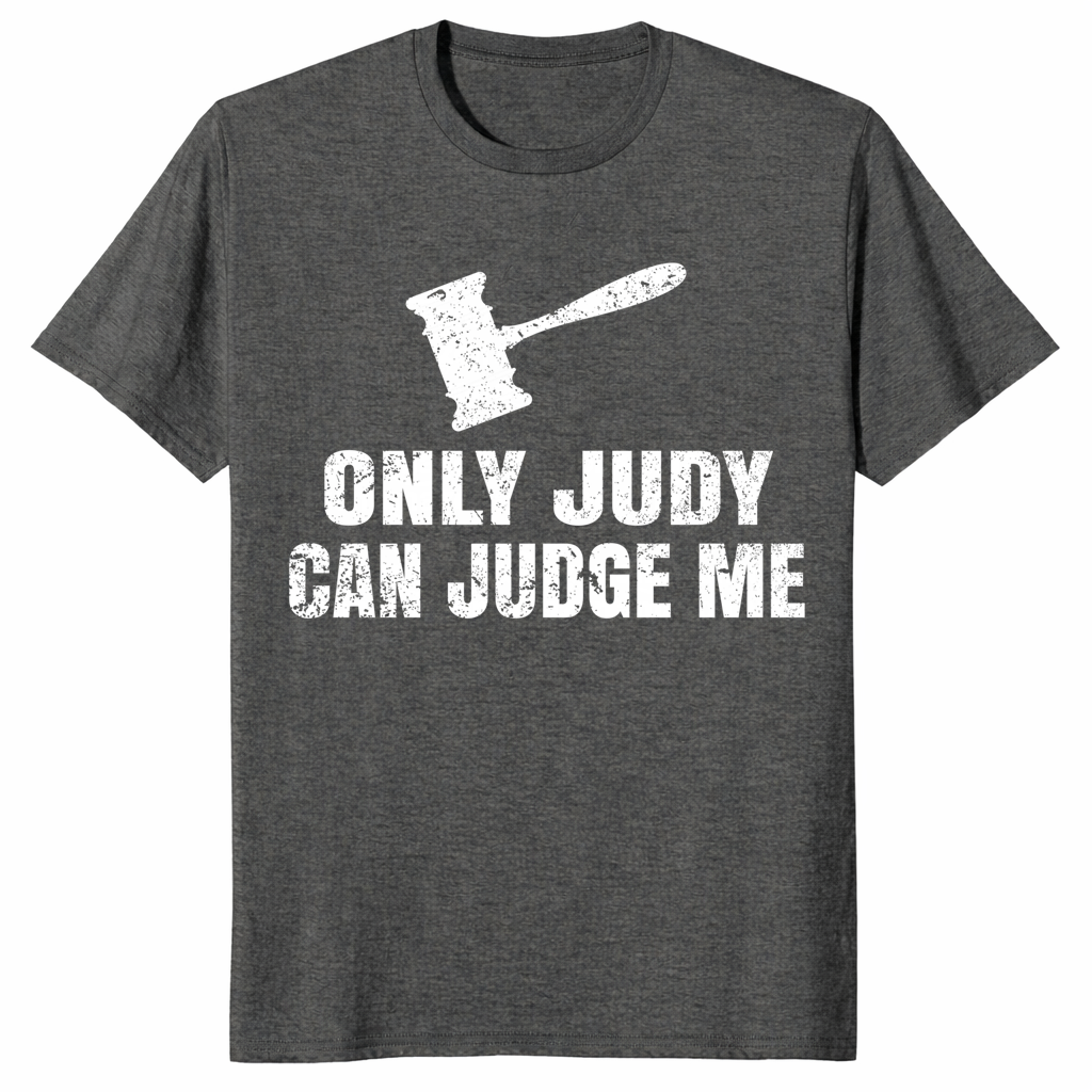 Only Judy can judge me shirt dark heather