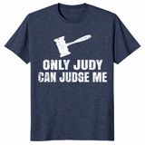 Only Judy can judge me shirt heather navy