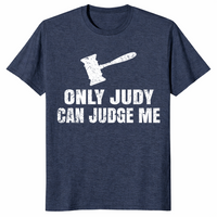 Only Judy can judge me shirt heather navy