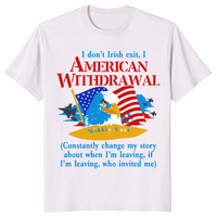 Funny patriotic meme shirt with American Withdrawal quote on white t-shirt