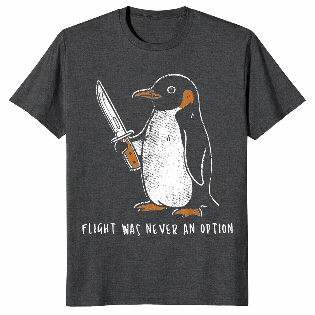 Penguin Flight Was Never An Option Shirt Dark Heather Grey Viral Meme Graphic Tee