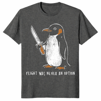 Penguin Flight Was Never An Option Shirt Dark Heather Chaos Humor Animal Tee