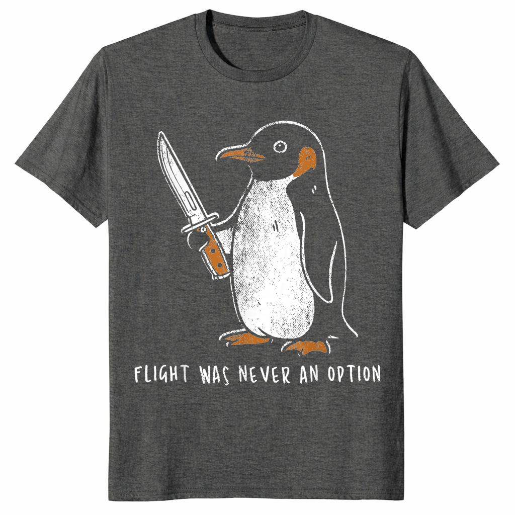 Penguin Flight Was Never An Option Shirt Dark Heather Chaos Humor Animal Tee