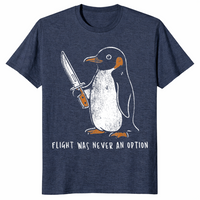 Penguin Flight Was Never An Option Shirt Heather Navy Sarcastic Penguin Gift Tee