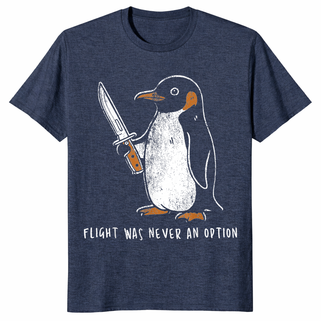 Penguin Flight Was Never An Option Shirt Heather Navy Sarcastic Penguin Gift Tee