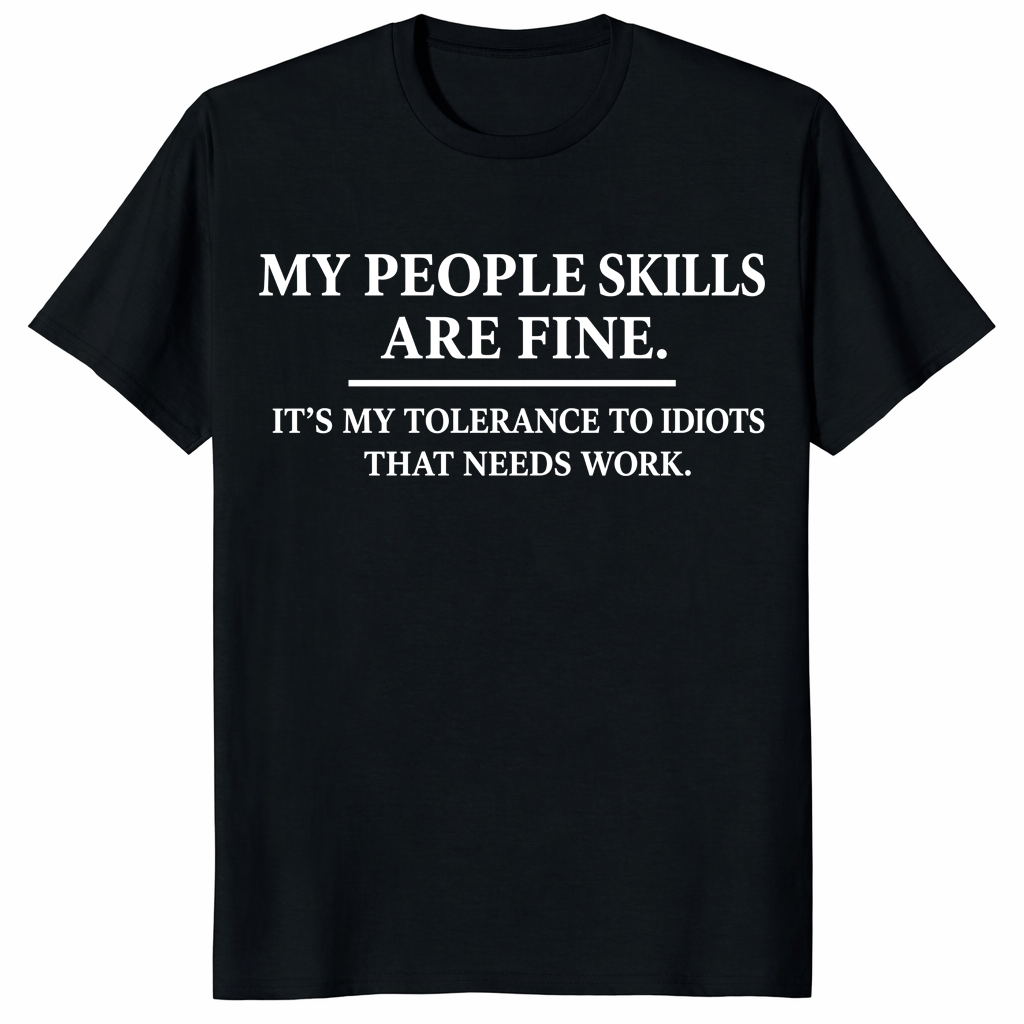 People Skills Are Fine shirt in black with workplace sarcasm quote