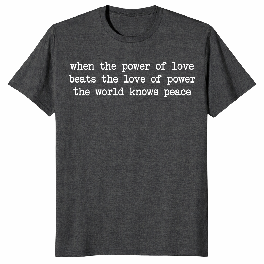 Power Of Love World Knows Peace Essential Shirt | Cuccico