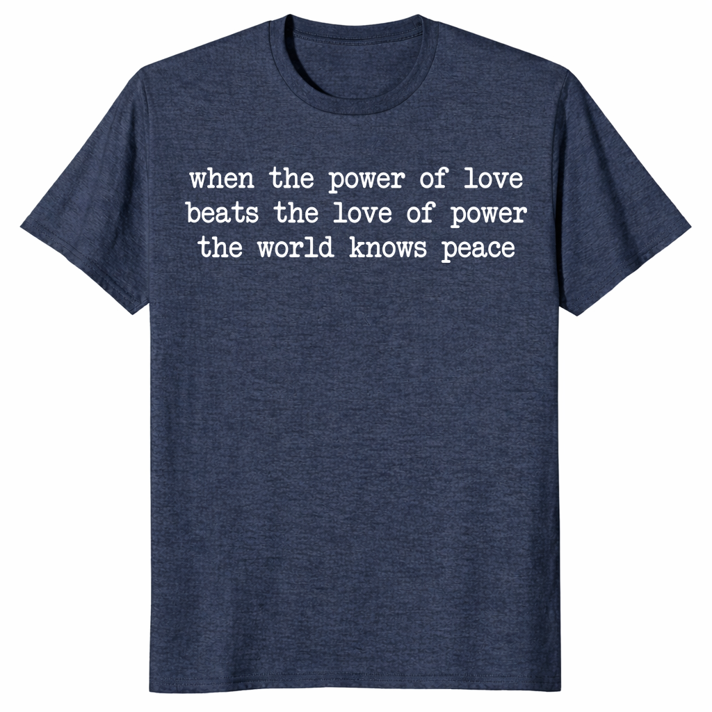 Power Of Love World Knows Peace Essential Shirt | Cuccico