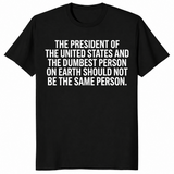 President And Dumbest Person shirt in black