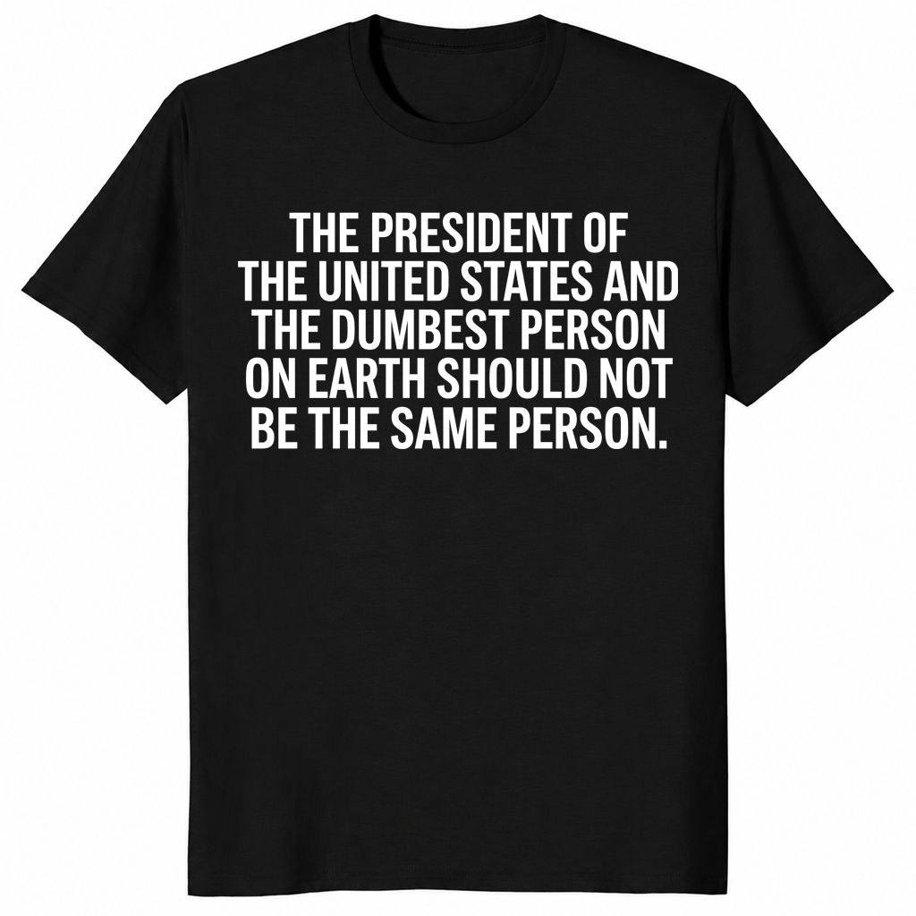 President And Dumbest Person shirt in black