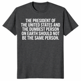President And Dumbest Person shirt in dark heather grey