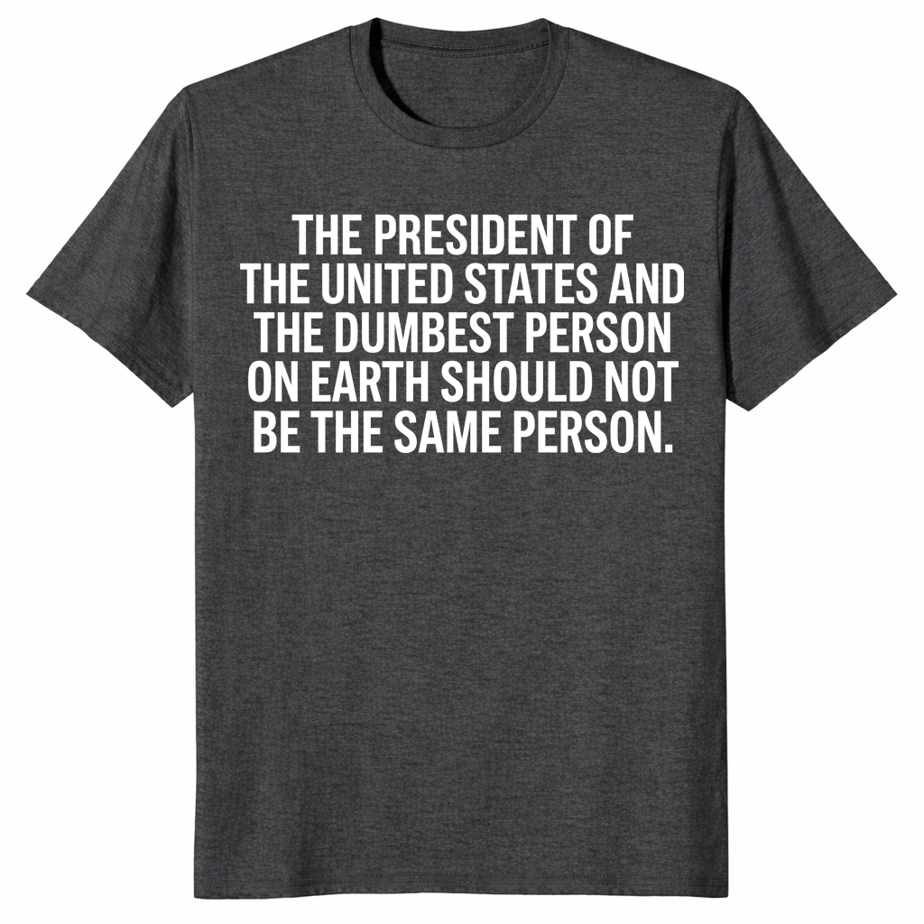 President And Dumbest Person shirt in dark heather grey
