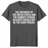 President And Dumbest Person shirt in dark heather
