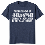 President And Dumbest Person shirt in heather navy