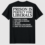 Prison Is Perfect For Liberals Shirt Black