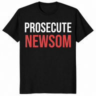 Prosecute Newsom Shirt | Bold California Political Statement Tee | Cuccico