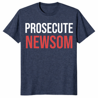 Prosecute Newsom Shirt | Bold California Political Statement Tee | Cuccico