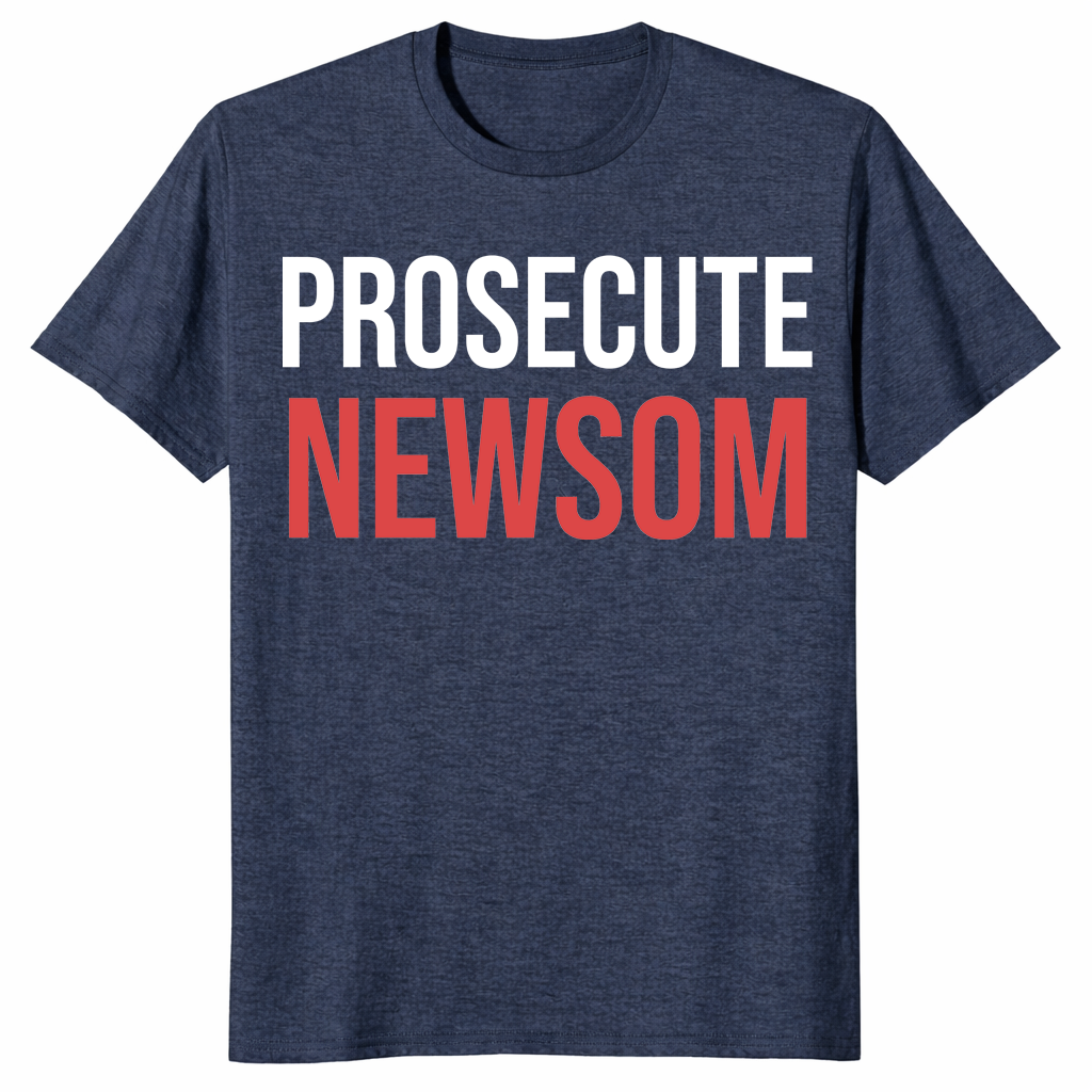 Prosecute Newsom Shirt | Bold California Political Statement Tee | Cuccico