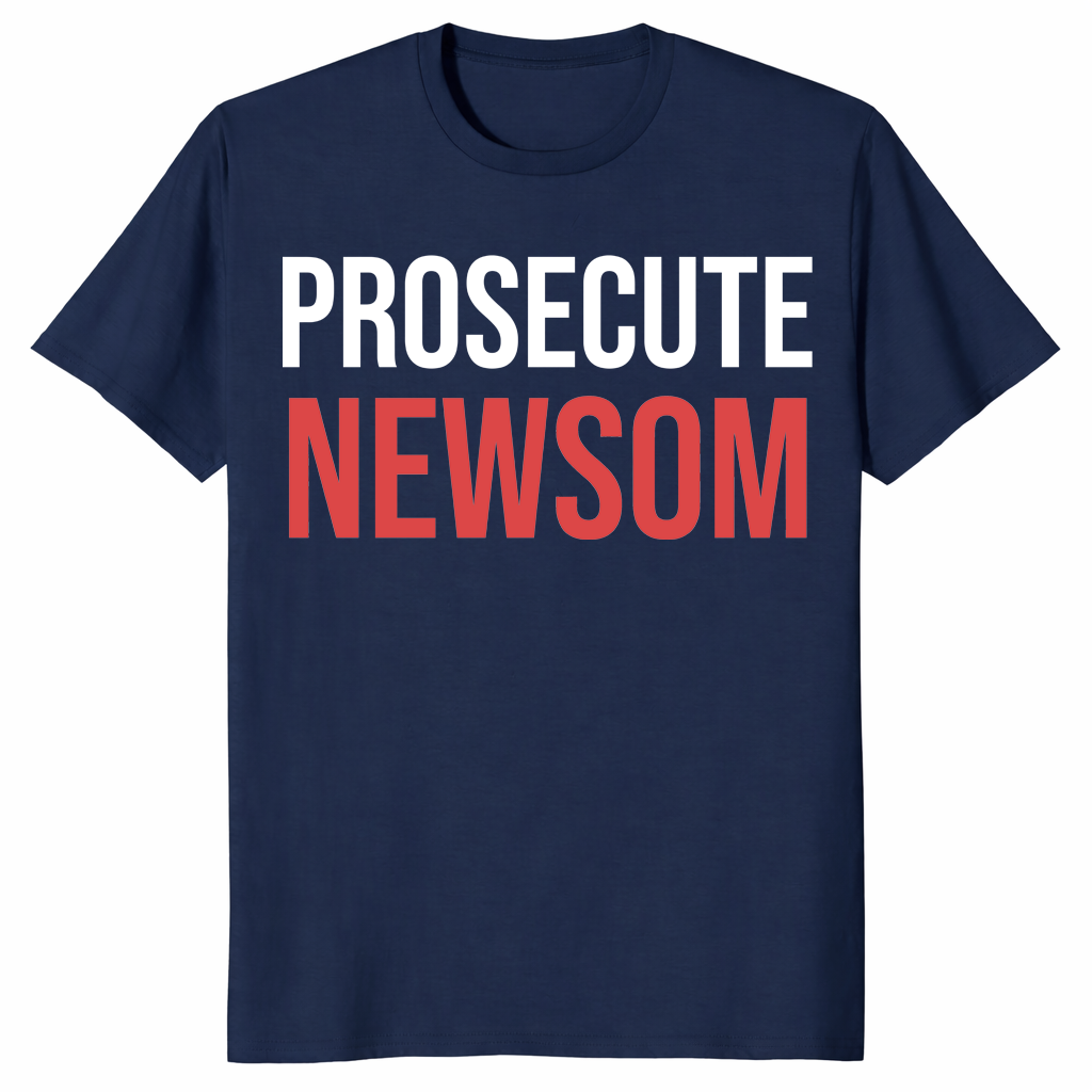 Prosecute Newsom Shirt | Bold California Political Statement Tee | Cuccico
