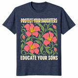 Protect your daughters shirt in heather navy with Educate Your Sons feminist message