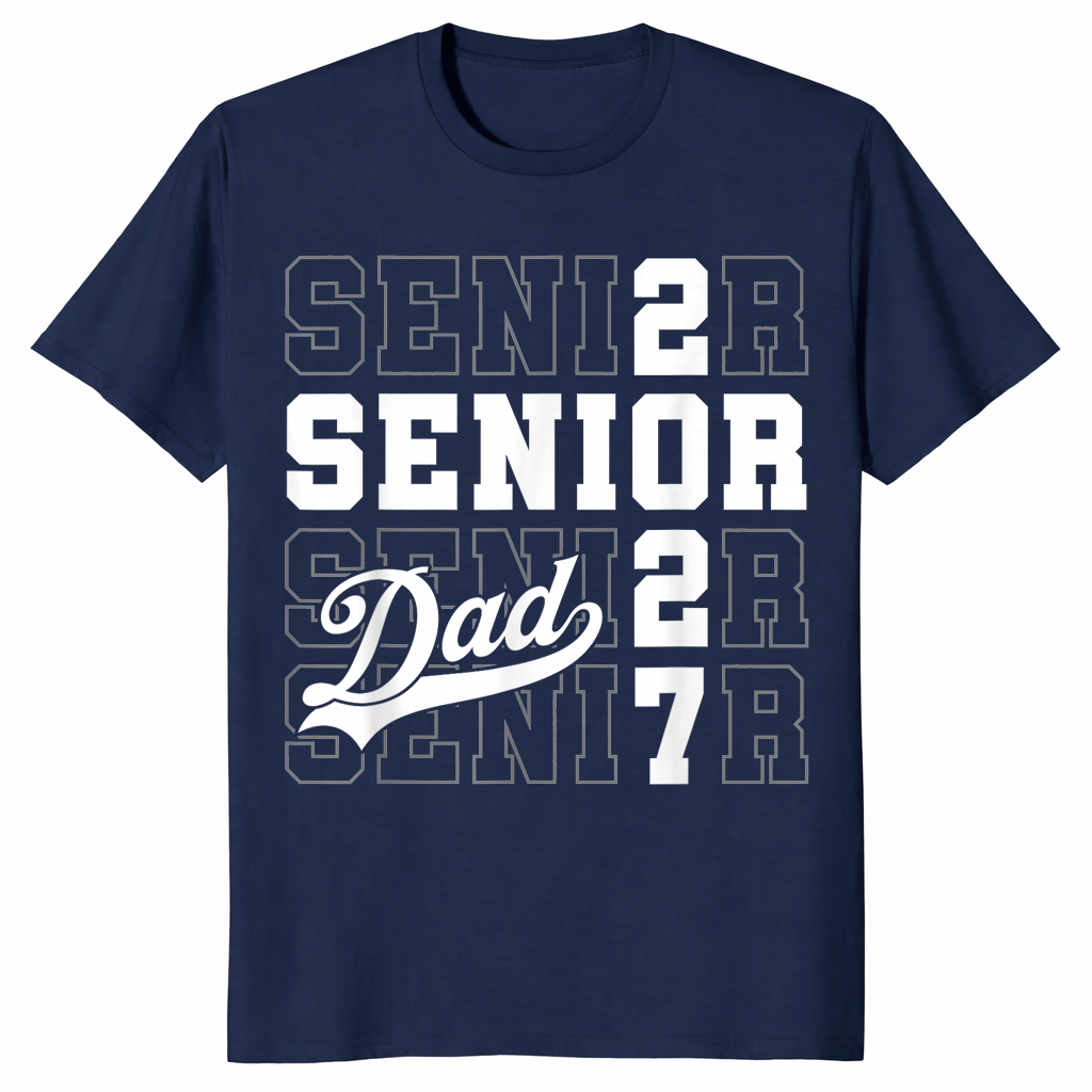 Proud senior dad class of 2027 shirt in navy