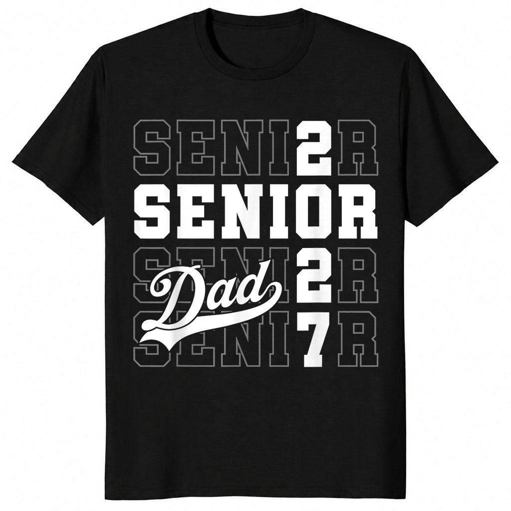 Proud senior dad class of 2027 shirt design