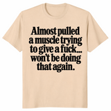 Pulled a muscle shirt in sand, funny sarcastic slogan tee