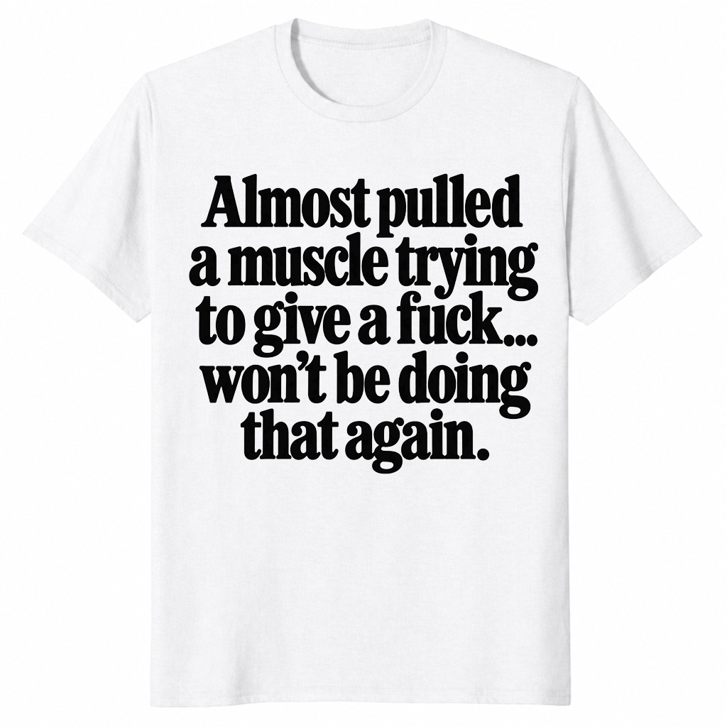 Pulled a muscle shirt in white, funny sarcastic slogan tee