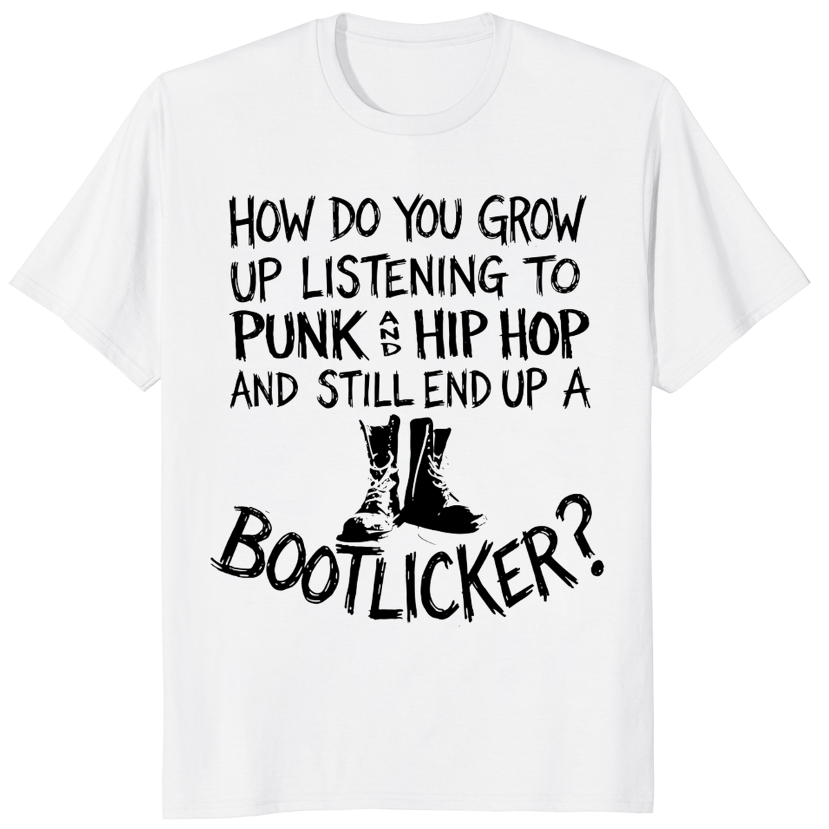 Punk Rock Hip Hop Anti Bootlicker Shirt – Music Culture Political Tee