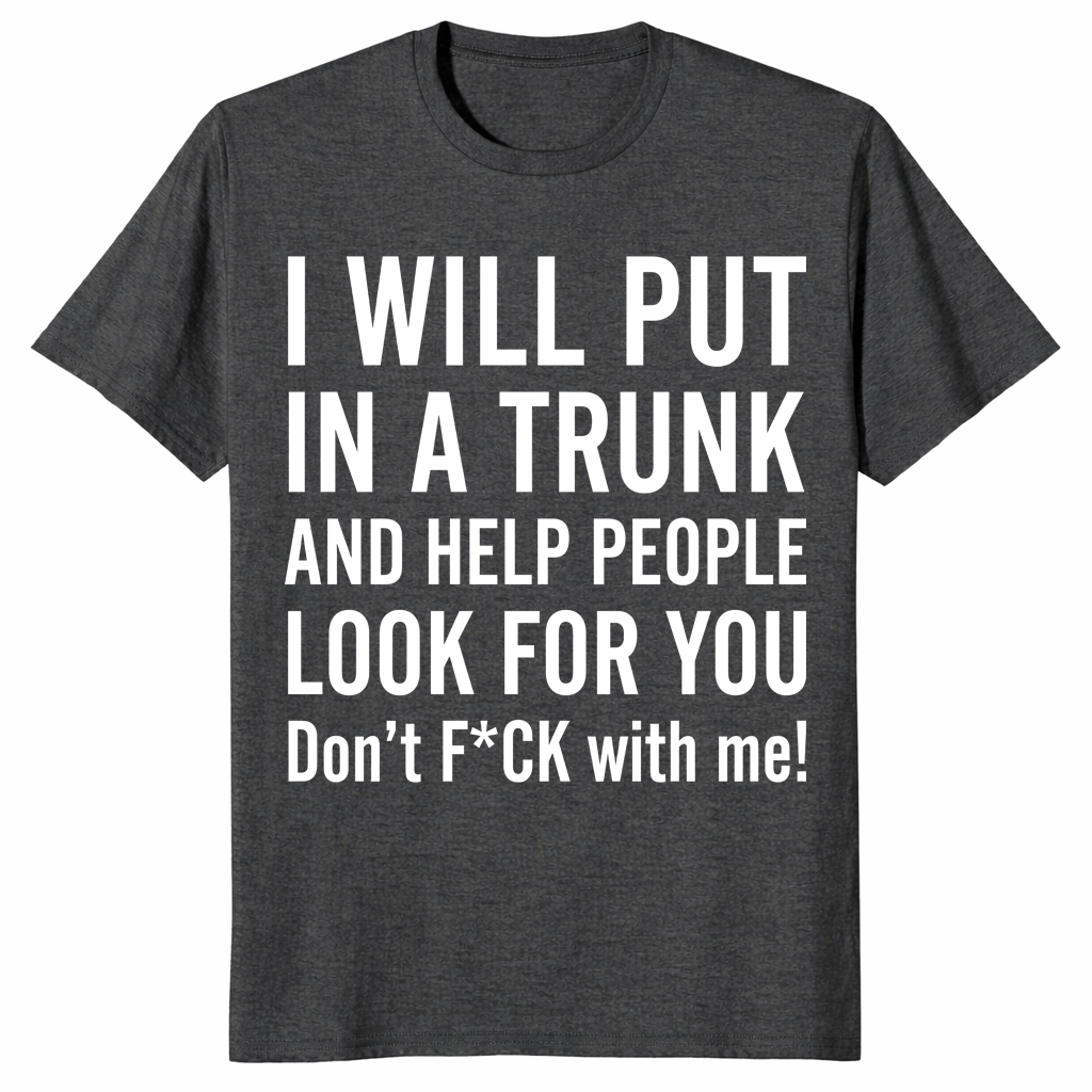 Put you in a trunk shirt dark heather grey