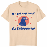 Quirky gift shirt for fans of shenanigans humor and pigeon memes