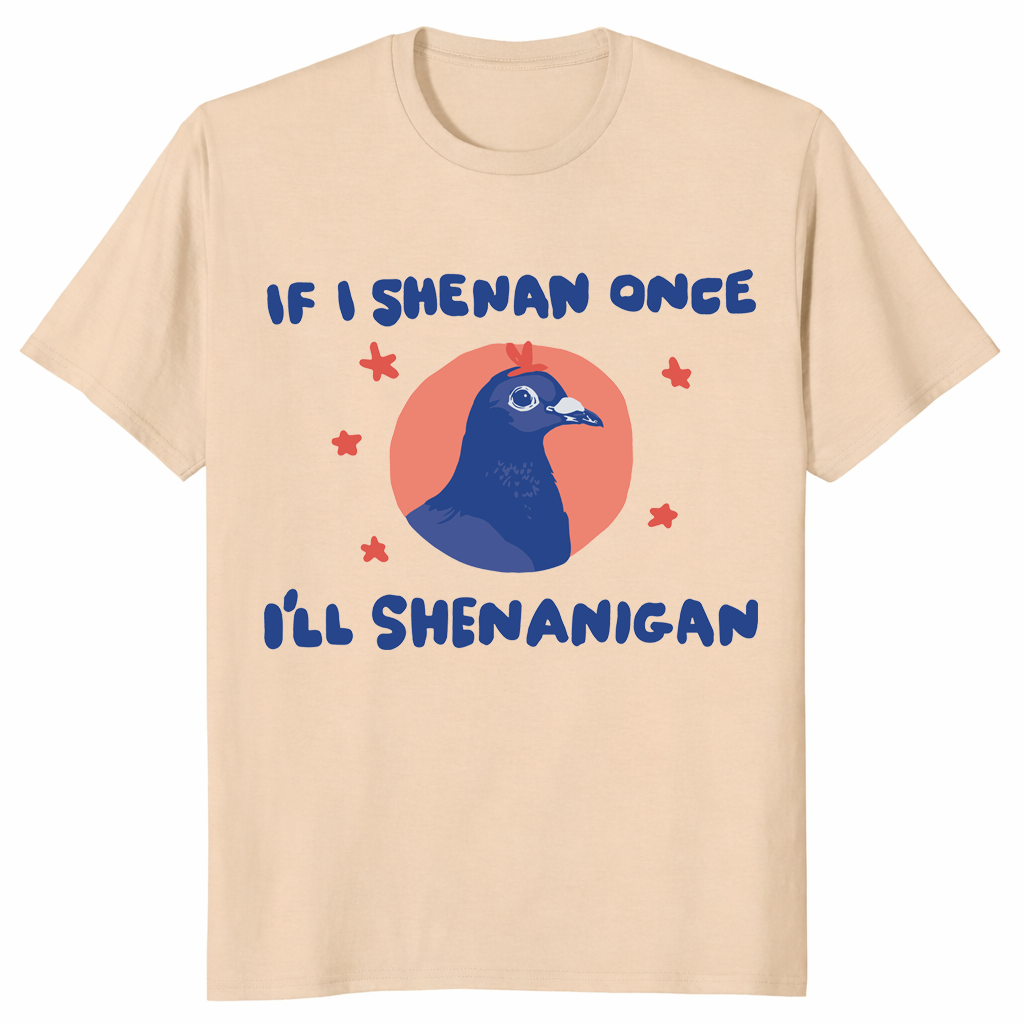 Quirky gift shirt for fans of shenanigans humor and pigeon memes