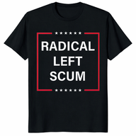 Funny Conservative Tee featuring Radical Left Scum Anti Liberal design by Cuccico