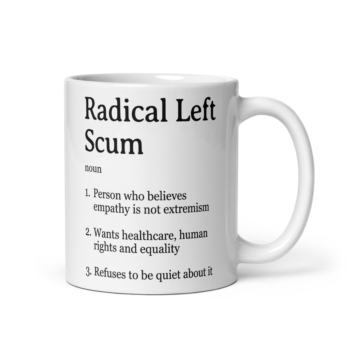 Radical Left Scum Definition Mug funny liberal anti Trump coffee cup in white glossy finish