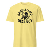 Radicalized By Basic Decency T-Shirt in Cornsilk Yellow by Cuccico