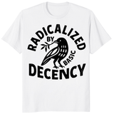 Radicalized By Basic Decency T-Shirt in White by Cuccico