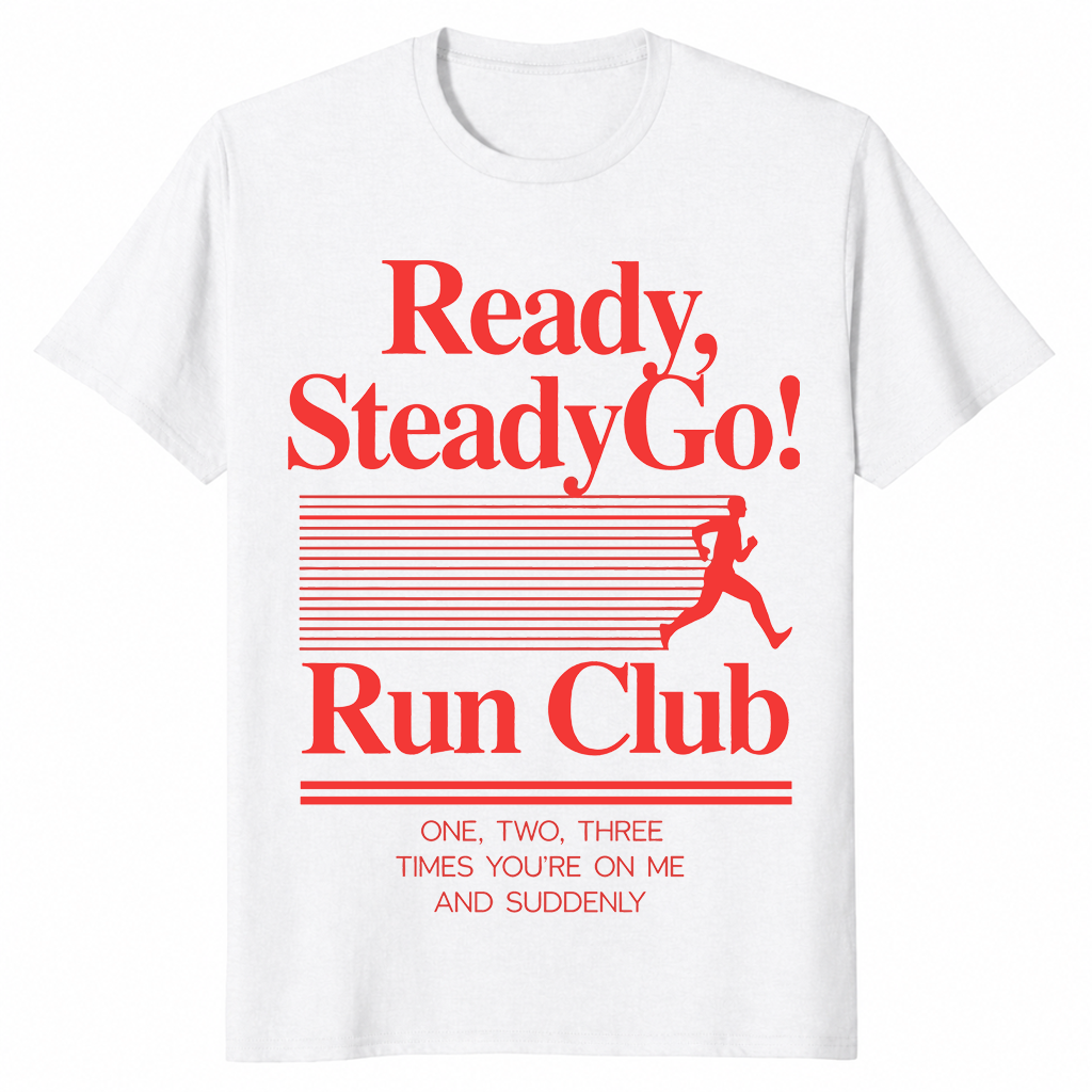 Ready Steady Go Tshirt T-Shirt front view