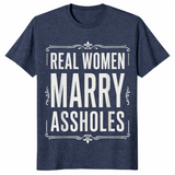 Real Women Marry Assholes Shirt in heather navy