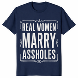 Real Women Marry Assholes Shirt in navy
