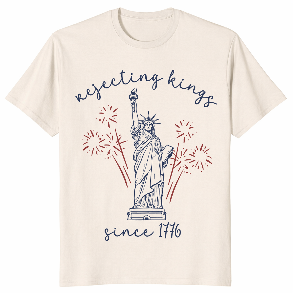 Rejecting Kings Since 1776 Liberal 4th of July Protest T-Shirt | Cuccico