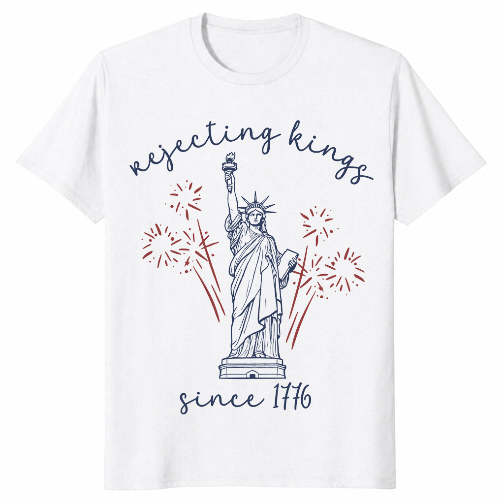 Rejecting Kings Since 1776 Liberal 4th of July Protest T-Shirt | Cuccico
