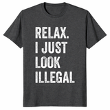 Relax I Just Look Illegal Shirt in Dark Heather Grey - Rally Humor Tee