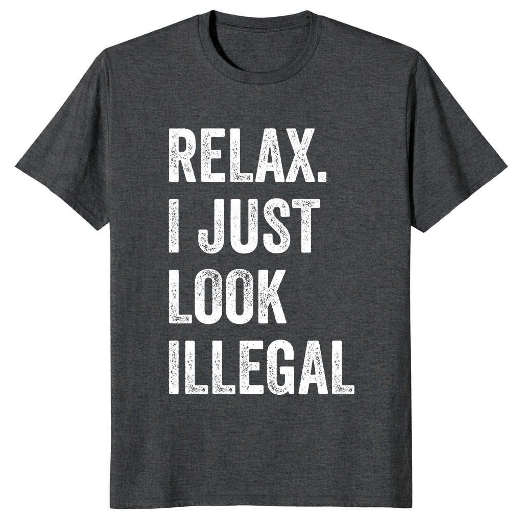 Relax I Just Look Illegal Shirt in Dark Heather Grey - Rally Humor Tee