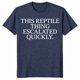 Reptile thing escalated quickly shirt heather navy