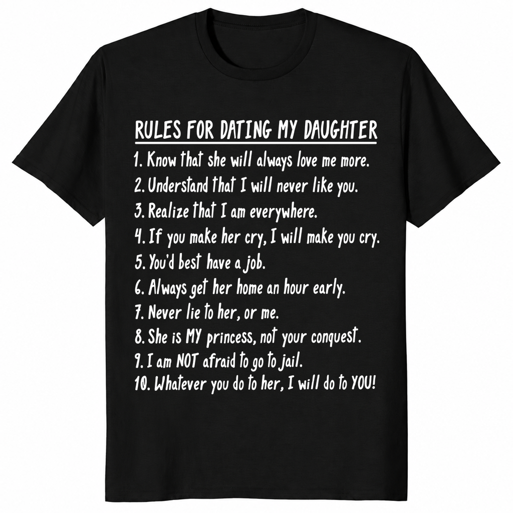 Rules For Dating My Daughter shirt in black