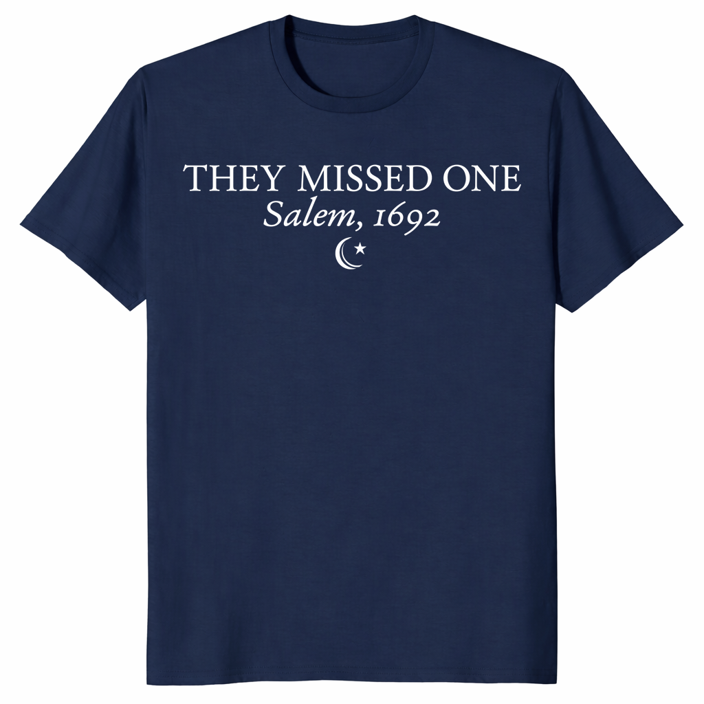Salem 1692 shirt mockup with They Missed One witch slogan