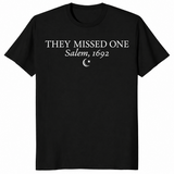 They Missed One Salem 1692 shirt, funny witch trials graphic tee