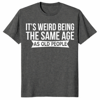 Same Age As Old People shirt dark heather