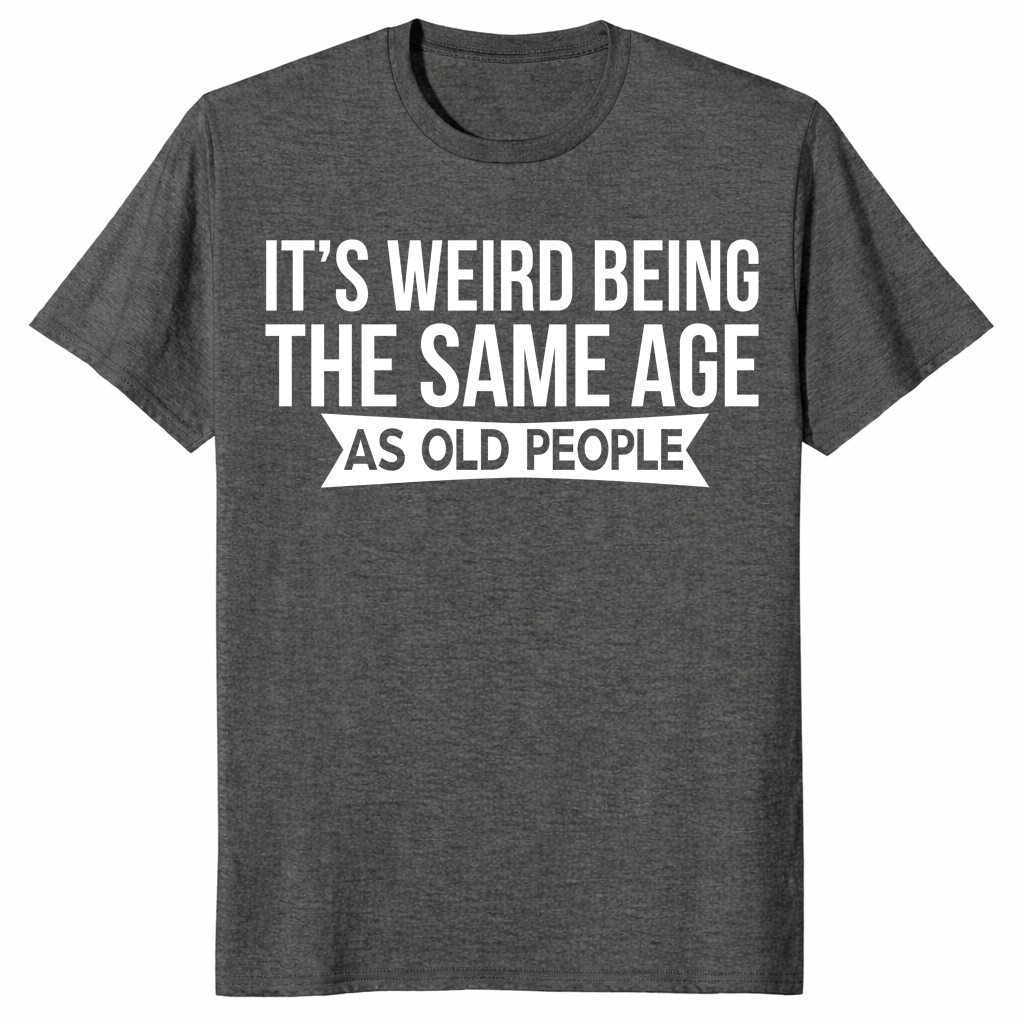 Same Age As Old People shirt dark heather