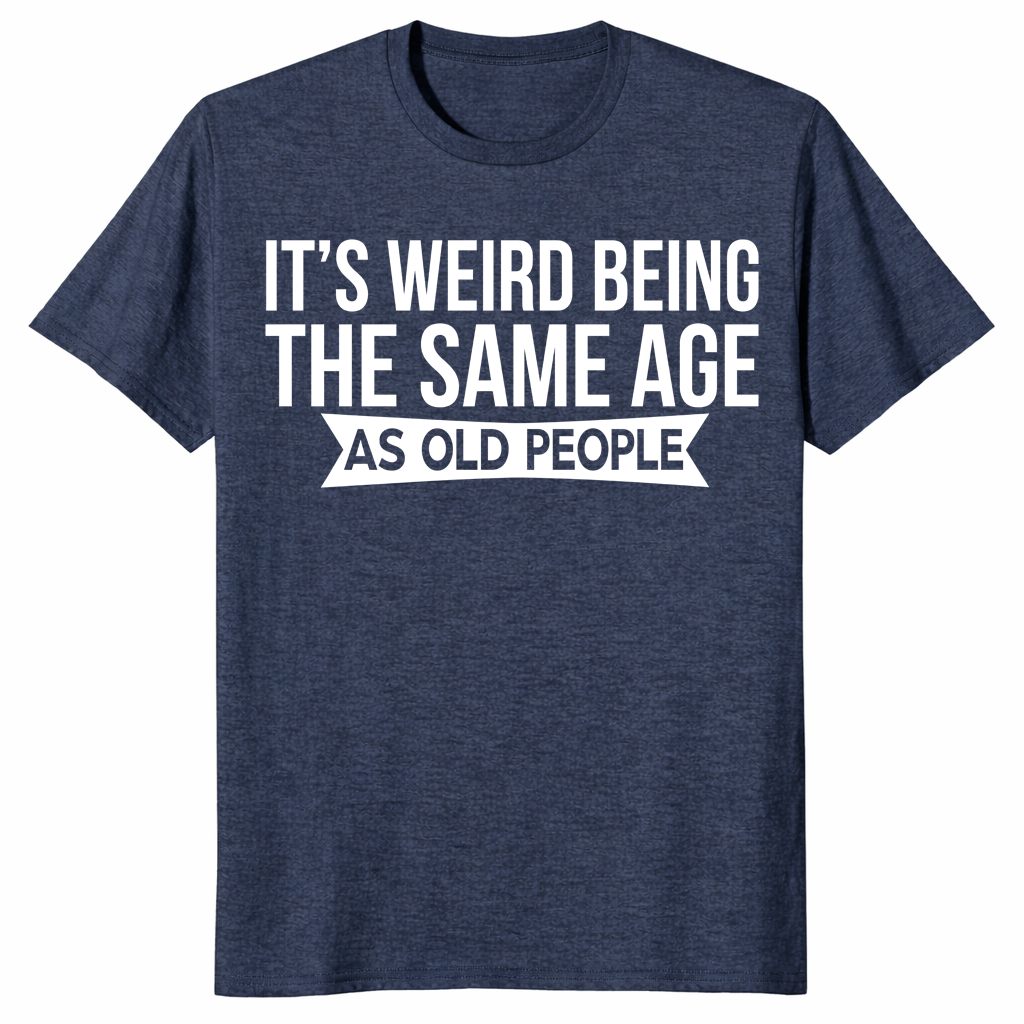 Same Age As Old People shirt heather navy